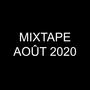 Mixtape Août 2020 (Explicit)