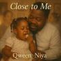 Close To Me.