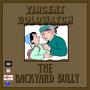 THE BACKYARD BULLY (Explicit)