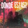 ¿Donde Estas?