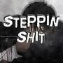 Steppin **** (Explicit)