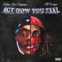 Act How You Feel (feat. Lil Wayne) [Explicit]