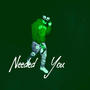 Needed You (Explicit)