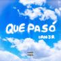 QUE PASÓ (Explicit)