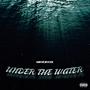 Under the Water (Explicit)