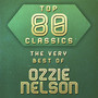 Top 80 Classics - The Very Best of Ozzie Nelson