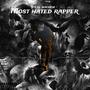 MOST HATED RAPPER (Explicit)