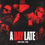 A Day Late (Explicit)