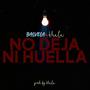 NO DEJA NI HUELLA (feat. Khala Music)