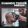 Cuando Todos Miran (Explicit)