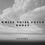 White Noise Focus Boost