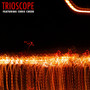 Trioscope