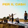 Per il ca$h (Explicit)