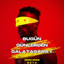 Bugün Günlerden Galatasaray