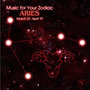 Music for Your Zodiac: Aries