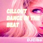 Dance in the Beat (Cillout)