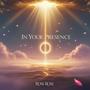 In Your Presence