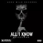 All I Know (Explicit)