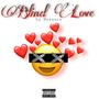 Blind Love (Explicit)