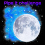 Pipe It Challenge (Explicit)