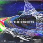 TO THE STREETS (Explicit)