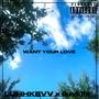 Want Your Love (feat. iluvklix) [Explicit]