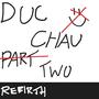 DUC CHAU PART TWO (NO BEEF= NO PROBLEM) [REBIRTH]