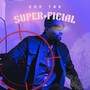 Superficial (Explicit)