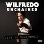 Wilfredo Unchained: Live in California (Live)