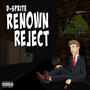 Renown Reject (Explicit)