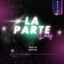 La Parte (Explicit)