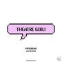 THEATRE GIRL! (Explicit)