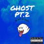 GHOST Pt. 2 (Explicit)