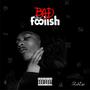 Bad & Foolish (Explicit)