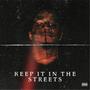 Keep It In The Streets (Explicit)