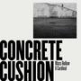 Concrete Cushion (feat. 6 Cardinal) [Explicit]