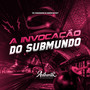 A Invocação do Submundo (Explicit)