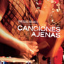 Canciones Ajenas