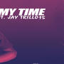 MY TIME (feat. JAY TRILL015) [Explicit]