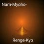 NamMyohoRengeKyo..