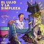 EL LUJO Y LA SIMPLEZA (Explicit)