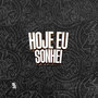 Hoje Eu Sonhei (Explicit)