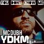 YOU Don't Know ME Ydkm (Explicit)