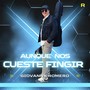 Aunque Nos Cueste Fingir