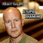 Stupid Shaming (Explicit)