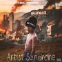 Artist Syndrome (Explicit)