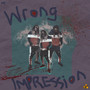 Wrong Impression (Explicit)