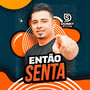 Então Senta