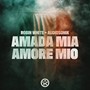 Amada Mia, Amore Mio