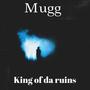 King of Da Ruins (Explicit)